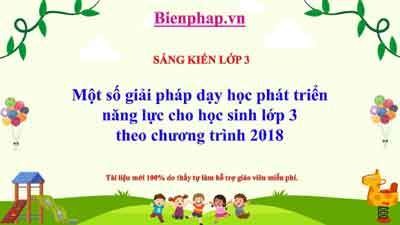 Một số giải pháp dạy học phát triển năng lực cho học sinh lớp 3 theo chương trình 2018